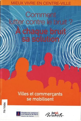 Comment lutter contre le bruit A chaque bruit sa solution. Villes et commercants se mobilisent. 