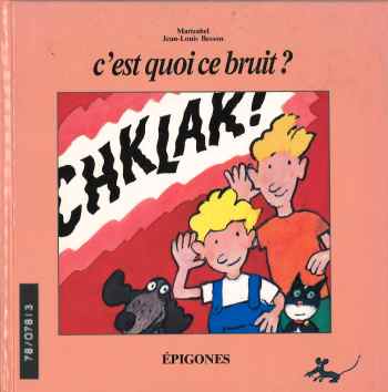 C'est quoi ce bruit ? .