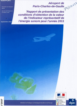 Aéroport de Paris-Charles-de-Gaulle. Rapport de présentation des conditions d'obtention de la valeur de l'indicateur représentatif de l'énergie sonore pour l'année 2011.