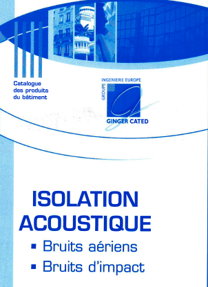 Isolation acoustique aux bruits aériens et bruits d'impact.