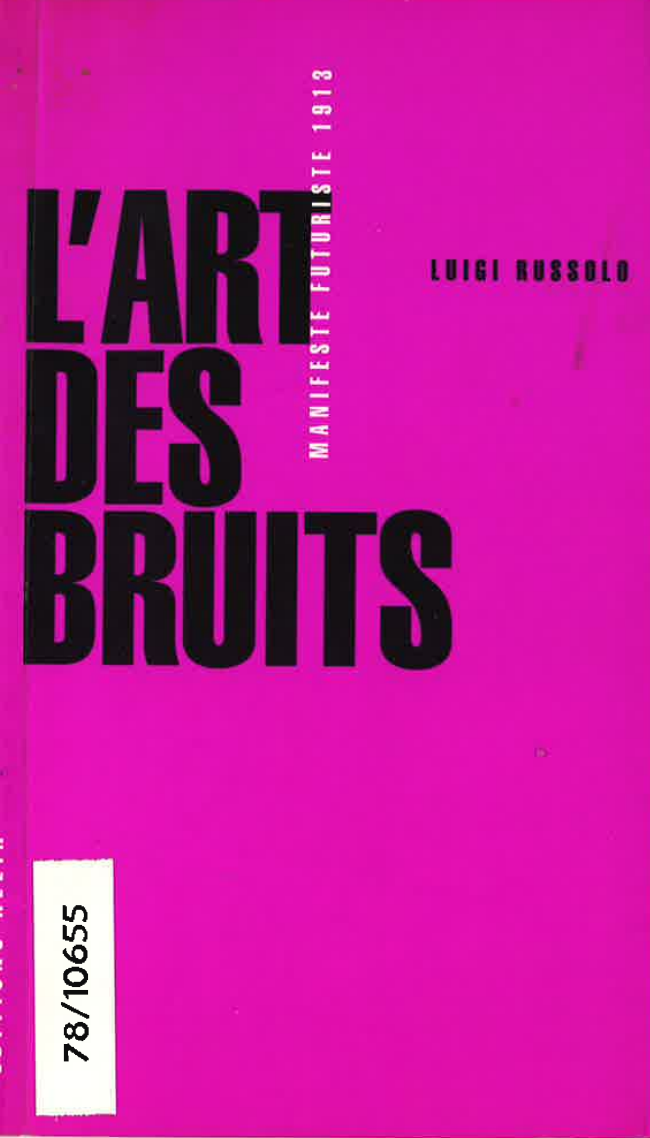 L art des bruits - Manifeste Futuriste 1913