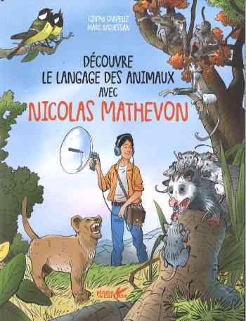 Découvre le langage des animaux avec Nicolas Mathevon