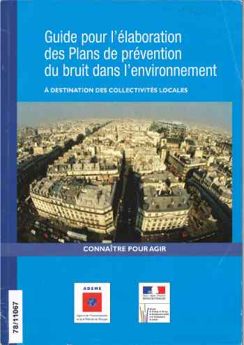 Guide pour l'élaboration des Plans de prévention du bruit dans l'environnement. À destination des collectivités locales. Connaître pour agir