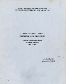 L'environnement sonore extérieur aux immeubles. Bilan des recherches et études en langue française : 1969 - 1992