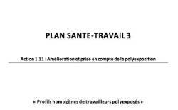 Plan Santé-Travail 3. Action 1.11 : Amélioration et prise en compte de la polyexposition. Profils homogènes de travailleurs polyexposés