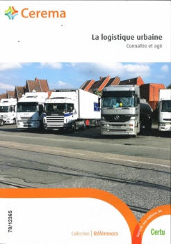 La logistique urbaine. Connaître et agir