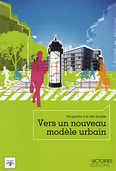 Du quartier à la ville durable. Vers un nouveau modèle urbain ?