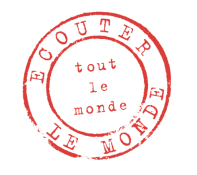 ecoute le monde