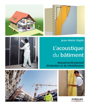 L'acoustique du bâtiment. Manuel professionnel d'entretien et de réhabilitation