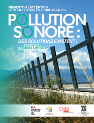 Pollution sonore : des solutions existent ! Focus sur les murs anti-bruit - mémento à l'attention des collectivités territoriales